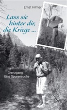 Ernst Hilmer - Lass sie hinter dir, die Kriege ...