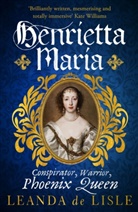 Leanda de Lisle - Henrietta Maria
