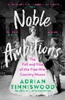 Adrian Tinniswood - Noble Ambitions