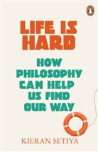 Kieran Setiya - Life Is Hard
