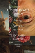 Benjamin Moser, Moser Benjamin - The Upside-Down World