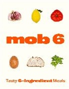Mob - Mob 6: Tasty 6-Ingredient Meals