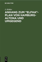 J. Ko¿hler, J. Kohler, J. Köhler - Anhang zum "Elfha"-Plan von Hamburg-Altona und Umgegend