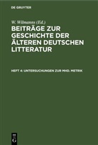 W. Wilmanns - Beiträge zur Geschichte der älteren deutschen Litteratur - Heft 4: Untersuchungen zur mhd. Metrik