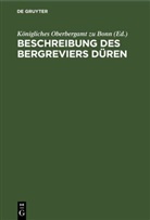 Königliches Oberbergamt zu Bonn - Beschreibung des Bergreviers Düren