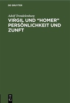 Adolf Trendelenburg - Virgil und "Homer" Persönlichkeit und Zunft