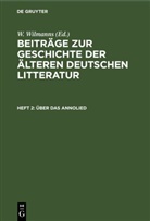 W. Wilmanns - Beiträge zur Geschichte der älteren deutschen Litteratur - Heft 2: Über das Annolied