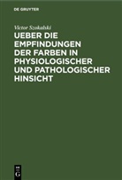 Victor Szokalski - Ueber die Empfindungen der Farben in physiologischer und pathologischer Hinsicht