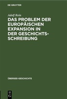Adolf Rein - Das Problem der europäischen Expansion in der Geschichts-Schreibung