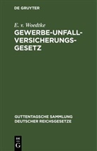 E. V. Woedtke - Gewerbe-Unfallversicherungsgesetz