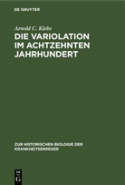 Arnold C. Klebs - Die Variolation im achtzehnten Jahrhundert