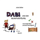 Julia Zeller - Dabi und der Blaufusstölpel - vom Kopf-Plan und der Richtigkeit - Band II
