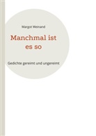 Margot Weinand - Manchmal ist es so