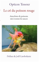 Opticon Tessour - Le cri du poisson rouge