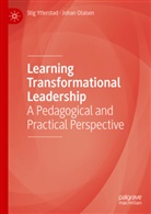Johan Olaisen, Stig Ytterstad - Learning Transformational Leadership