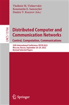 Konstantin E Samouylov, Dmitry V. Kozyrev, Konstantin E. Samouylov, Dmitry V Kozyrev, Vladimir M. Vishnevskiy - Distributed Computer and Communication Networks: Control, Computation, Communications