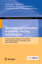 João Barroso, Roberto Henriques, Ray Yueh-Min Huang, Athanassios Jimoyiannis, Paulo Martins, Paulo Martins et al... - Technology and Innovation in Learning, Teaching and Education