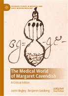 Justin Begley, Benjamin Goldberg - The Medical World of Margaret Cavendish