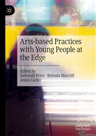 Jenni Carter, Belinda MacGill, Deborah Price - Arts-based Practices with Young People at the Edge