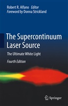 Robert R. Alfano, Robert R Alfano - The Supercontinuum Laser Source