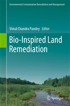 Vimal Chandra Pandey, Vimal Chandra Pandey - Bio-Inspired Land Remediation