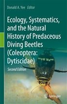 Donald A Yee, Donald A. Yee - Ecology, Systematics, and the Natural History of Predaceous Diving Beetles (Coleoptera: Dytiscidae)