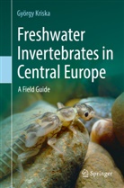György Kriska - Freshwater Invertebrates in Central Europe