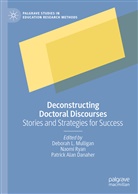 Patrick Alan Danaher, Patrick Alan Danaher, Deborah L. Mulligan, Naomi Ryan - Deconstructing Doctoral Discourses