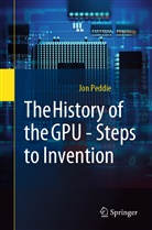 Jon Peddie - The History of the GPU - Steps to Invention