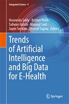 Safwan Halabi, Safwan Halabi et al, Mourad Said, Houneida Sakly, Jayne Seekins, Moncef Tagina... - Trends of Artificial Intelligence and Big Data for E-Health
