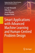 D Jude Hemanth, D. Jude Hemanth, Utku Kose, Bogdan Patrut, Junzo Watada, Junzo et al Watada - Smart Applications with Advanced Machine Learning and Human-Centred Problem Design