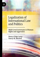 Henry (Chip) Carey, Stacey M Mitchell, Stacey M. Mitchell - Legalization of International Law and Politics