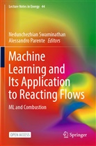 Parente, Alessandro Parente, Nedunchezhian Swaminathan - Machine Learning and Its Application to Reacting Flows