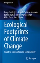 Angela Oyilieze Akanwa, Uday Chatterjee, Abira Dutta Roy, Suresh Kumar, Suresh Kumar et al, Angela Oyilieze Akanwa... - Ecological Footprints of Climate Change