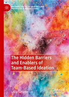 Linda Suzanne Folk - The Hidden Barriers and Enablers of Team-Based Ideation