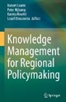 Louafi Bouzouina, Karima Kourtit, Karima Kourtit et al, Robert Laurini, Peter Nijkamp - Knowledge Management for Regional Policymaking