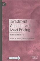 James W Kolari, James W. Kolari, Seppo Pynnönen - Investment Valuation and Asset Pricing