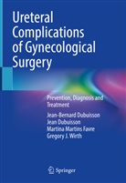 Jean Dubuisson, Jean-Bernard Dubuisson, Martins Fa, Martina Martins Favre, Gregory J. Wirth - Ureteral Complications of Gynecological Surgery