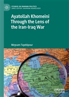 Meysam Tayebipour - Ayatollah Khomeini Through the Lens of the Iran-Iraq War