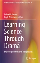 Anderson, Dayle Anderson, Debra Mcgregor - Learning Science Through Drama