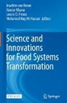 Kaosar Afsana, Joachim von Braun, Louise O. Fresco, Mohamed Hag Ali Hassan, Louise O Fresco et al - Science and Innovations for Food Systems Transformation