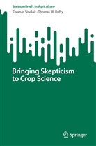 Thomas W Rufty, Thomas W. Rufty, Thomas Sinclair - Bringing Skepticism to Crop Science
