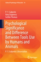 Irina Engeness, P Y Galperin, P. Y. Galperin, P.Y. Galperin, Gethin Thomas - Psychological Significance and Difference Between Tools Use by Humans and Animals