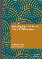 Bareez Majid, Mathijs Peters - Exploring Hartmut Rosa's Concept of Resonance