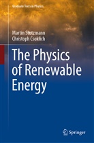Christoph Csoklich, Martin Stutzmann - The Physics of Renewable Energy