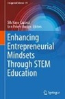 Sila Kaya-Capocci, Peters-Burton, Erin Peters-Burton - Enhancing Entrepreneurial Mindsets Through STEM Education