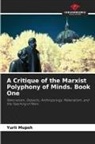 Yurii Mupsh, Yuri Myupsh - A Critique of the Marxist Polyphony of Minds. Book One