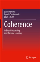 David Ramírez, Ignacio Santamaría, Louis Scharf - Coherence