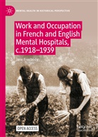 Jane Freebody - Work and Occupation in French and English Mental Hospitals, c.1918-1939