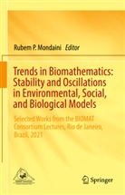 Rubem P. Mondaini, Rubem P Mondaini - Trends in Biomathematics: Stability and Oscillations in Environmental, Social, and Biological Models